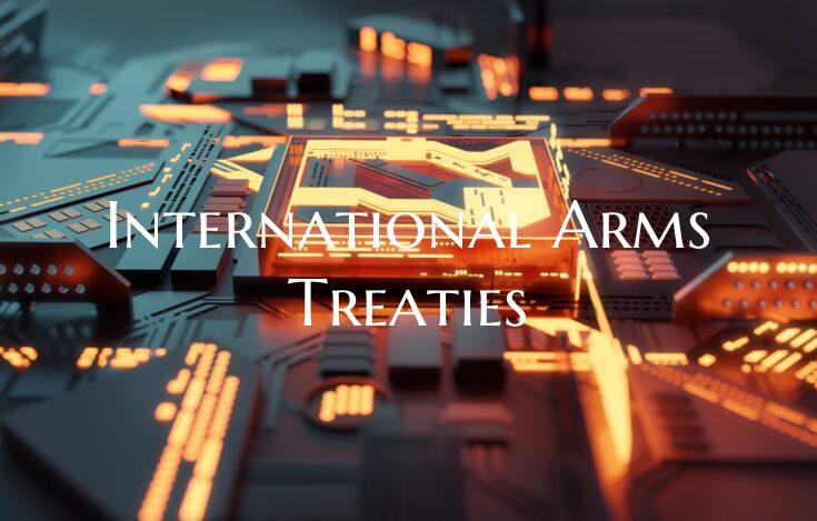 International Arms Treaties