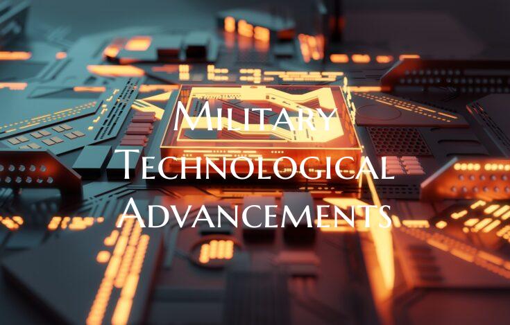 Military Technological Advancements