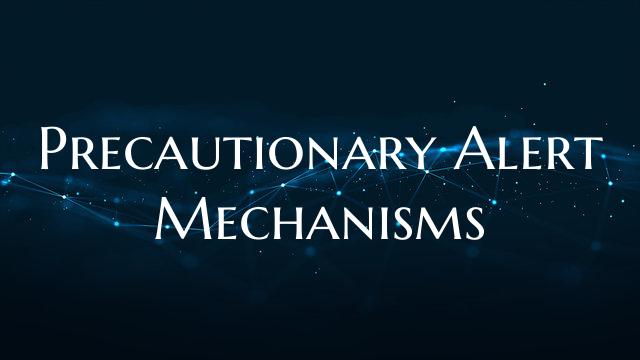 Precautionary Alert Mechanisms